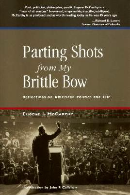 Eugene McCarthy's last book, <em>Parting Shots from My Brittle Bow</em>
