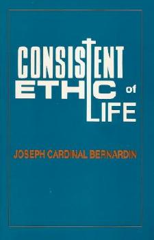 Book cover of <em>Consistent Ethic 
of Life</em>, by Cardinal Joseph Bernardin and others