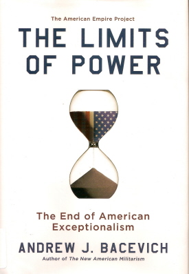Book cover of <em>The Limits of Power</em>, by Andrew J. Bacevich