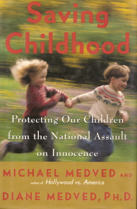 Book cover of Michael and Diane Medved's <em>Saving Childhood</em>