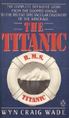Book cover of <em>The Titanic</em>, by Wyn Craig Wade